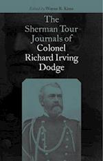 The Sherman Tour Journals of Colonel Richard Irving Dodge