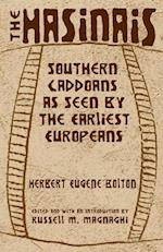 The Hasinais: Southern Caddoans as Seen by the Earliest Europeans 