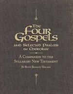 The Four Gospels and Selected Psalms in Cherokee