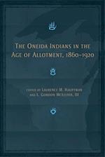 The Oneida Indians in the Age of Allotment, 1860-1920 