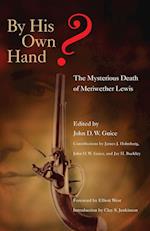 By His Own Hand? The Mysterious Death of Meriweather Lewis