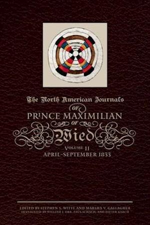The North American Journals of Prince Maximilian of Wied, 2