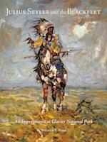 Julius Seyler and the Blackfeet