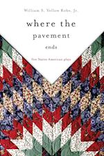 WHERE THE PAVEMENT ENDS