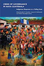 Crisis of Governance in Maya Guatemala