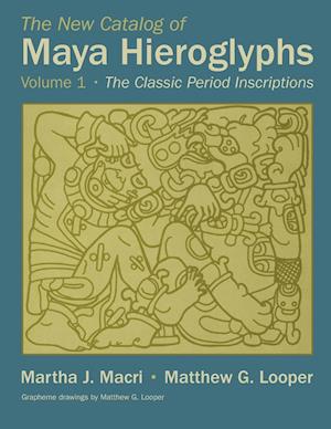 The New Catalog of Maya Hieroglyphs, Volume 1