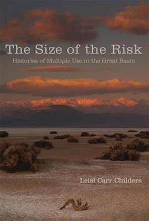 Size of the Risk: Histories of Multiple Use in the Great Basin