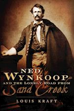 Ned Wynkoop and the Lonely Road from Sand Creek