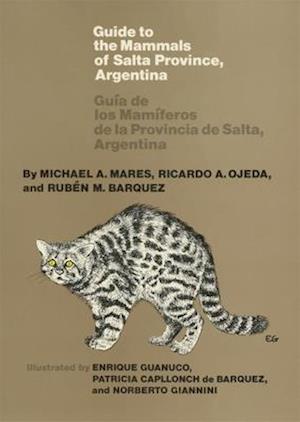 Guide to the Mammals of Salta Province, Argentina