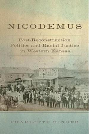 Nicodemus: Post-Reconstruction Politics and Racial Justice in Western Kansas