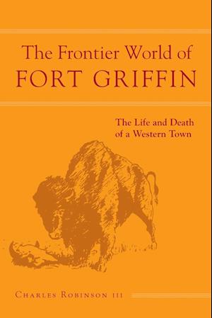 Frontier World of Fort Griffin