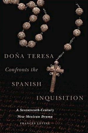 Doña Teresa Confronts the Spanish Inquisition