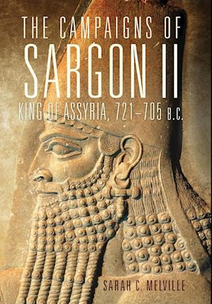 The Campaigns of Sargon II, King of Assyria, 721-705 B.C.