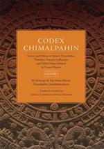 Codex Chimalpahin, Vol. I: Society and Politics in Mexico Tenochtitlan, Tlateloco, Texcoco, Culhuacan, and Other Nahua Altepetl in Central Mexico 