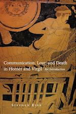 Communication, Love and Death in Homer and Virgil