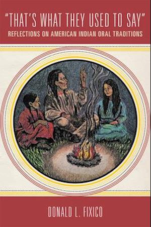 "That's What They Used to Say": Reflections on American Indian Oral Traditions