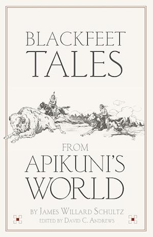 Blackfeet Tales from Apikuni's World