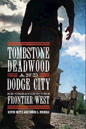 Tombstone, Deadwood, and Dodge City