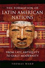 The Formation of Latin American Nations