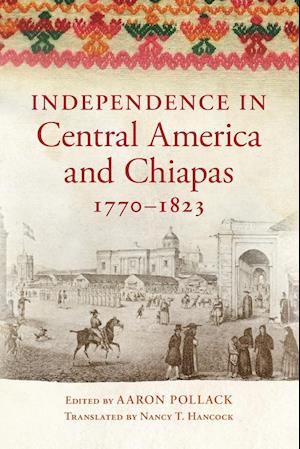 Independence in Central America and Chiapas, 1770-1823