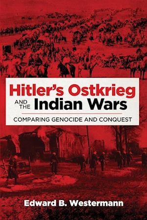 Hitler's Ostkrieg and the Indian Wars