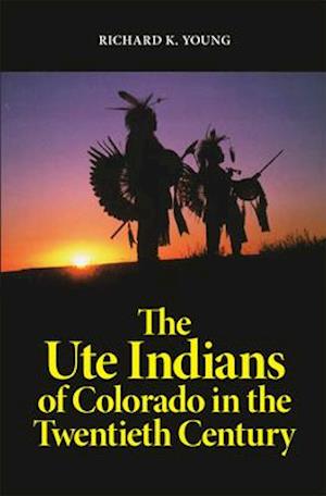 Ute Indians of Colorado in the Twentieth Century