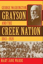 George Washington Grayson and the Creek Nation, 1843-1920 