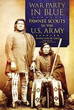 War Party in Blue: Pawnee Scouts in the U.S. Army 