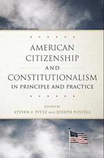 American Citizenship and Constitutionalism in Principle and Practice 