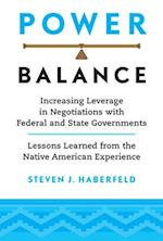 Power Balance: Increasing Leverage in Negotiations with Federal and State Governments-Lessons Learned from the Native American Experience 