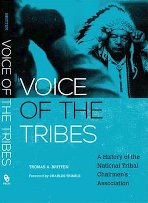 Voice of the Tribes: A History of the National Tribal Chairmen's Association