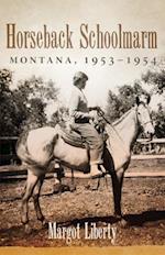 Horseback Schoolmarm: Montana, 1953-1954 