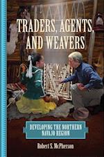 Traders, Agents, and Weavers: Developing the Northern Navajo Region 
