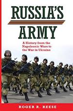 Russia's Army: A History from the Napoleonic Wars to the War in Ukraine 