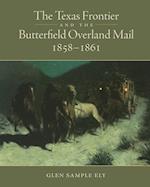 The Texas Frontier and the Butterfield Overland Mail, 1858-1861