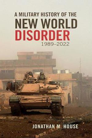 A Military History of the New World Disorder, 1989-2022