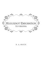 Huguenot Emigration to Virginia . . .