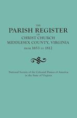 Parish Register of Christ Church, Middlesex County, Virginia, from 1653 to 1812