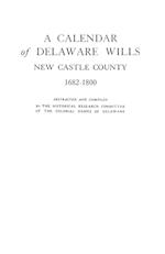 A Calendar of Delaware Wills