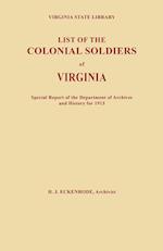 List of the Colonial Soldiers of Virginia. Virginia State Library, Special Report of the Department of Archives and History for 1913