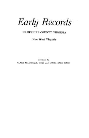 Early Records, Hampshire County, Virginia, Now West Virginia