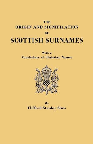 The Origin and Signification of Scottish Surnames, with a Vocabulary of Christian Names