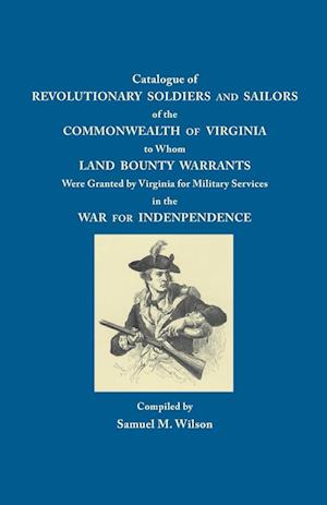 Catalogue of Revolutionary Soldiers and Sailors of the Commonwealth of Virginia