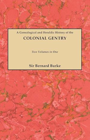 A Genealogical and Heraldic History of the Colonial Gentry. Two Volumes in One