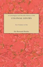 A Genealogical and Heraldic History of the Colonial Gentry. Two Volumes in One