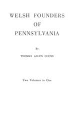 Welsh Founders of Pennsylvania. Two Volumes in One