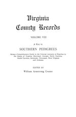 A   Key to Southern Pedigrees. Being a Comprehensive Guide to the Colonial Ancestry of Families in the States of Virginia, Maryland, Georgia, North CA