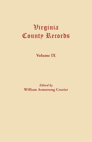 Virginia County Records. Volume IX