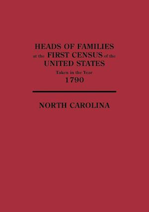 Heads of Families at the First Census of the United States Taken in the Year 1790