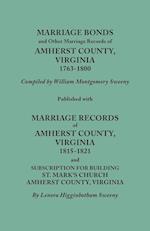 Marriage Bonds and Other Marriage Records of Amherst County, Virginia, 1763-1800. Published with Marriage Records of Amherst County, Virginia, 1815-18